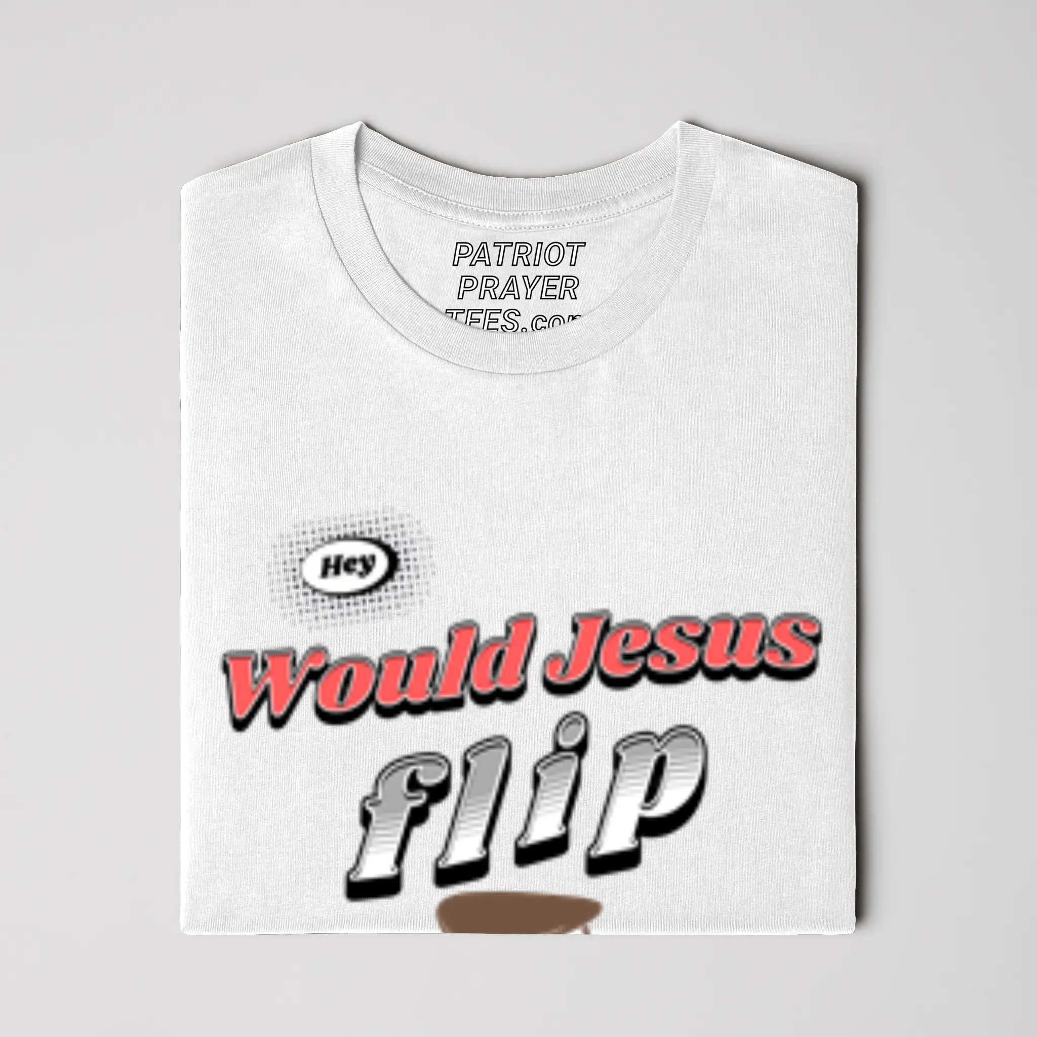 Are you sitting at a table Jesus would flip? T-shirt (Made in the USA)