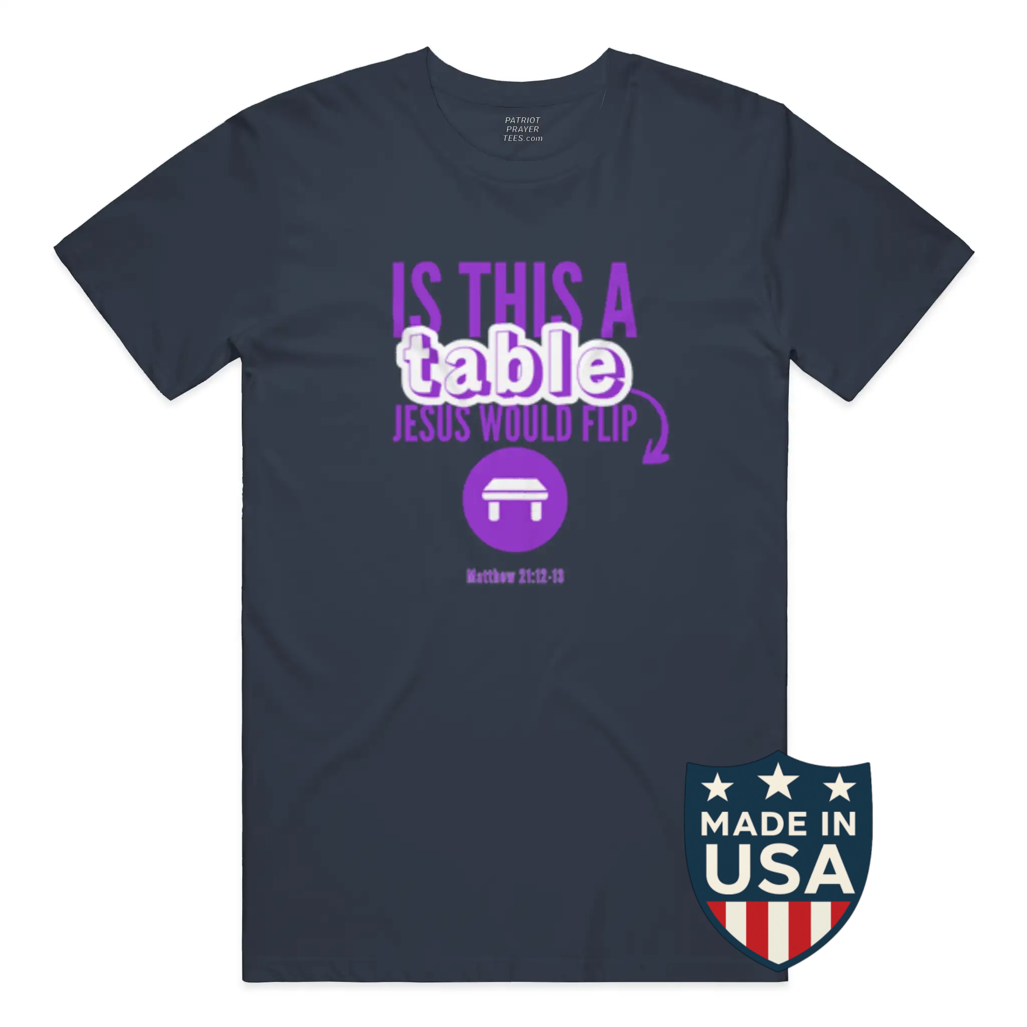 Is This a Table Jesus Would Flip? T-shirt (Made in the USA)