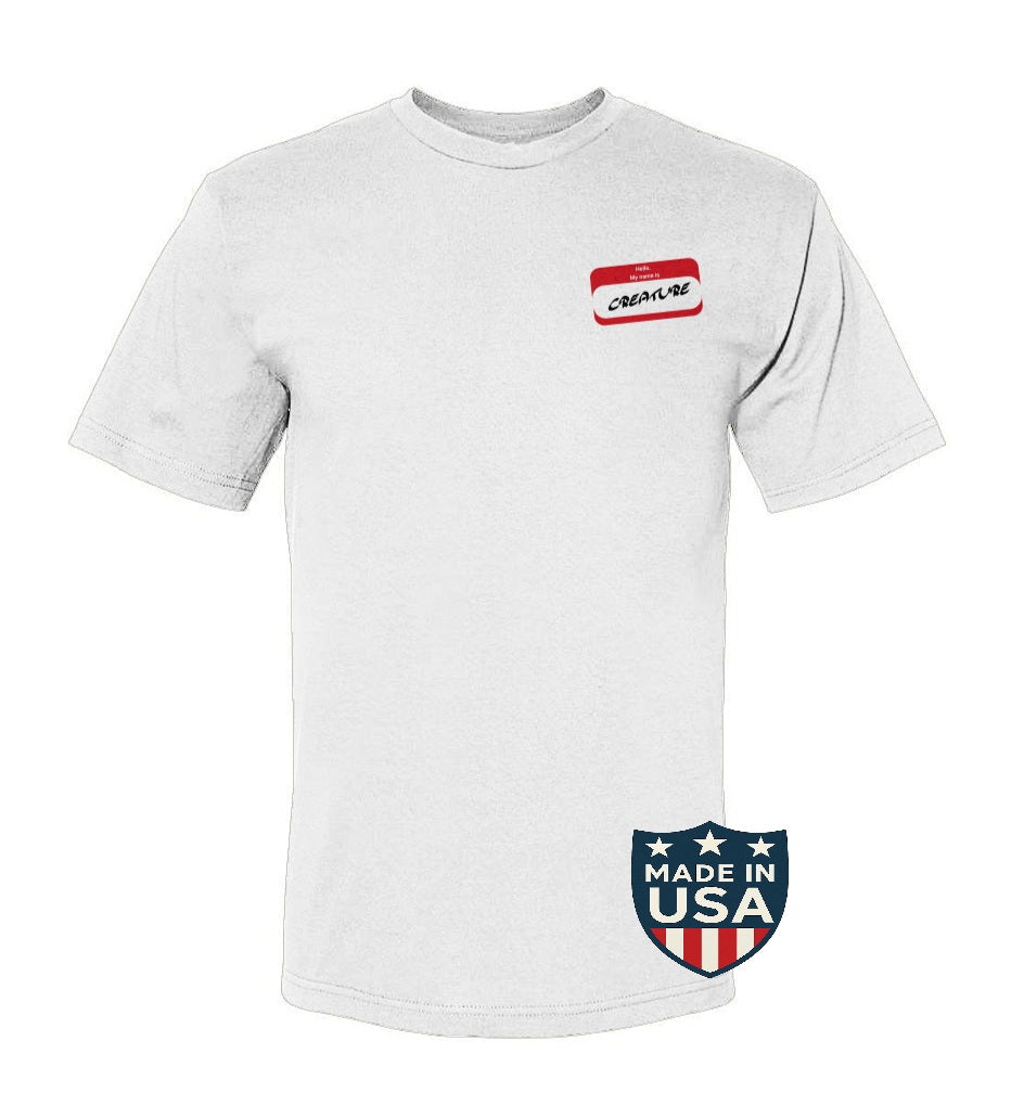 My name is Creature T-shirt (Made in USA)